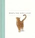 When You Love a Cat — A gift book for cat owners and cat lovers everywhere.