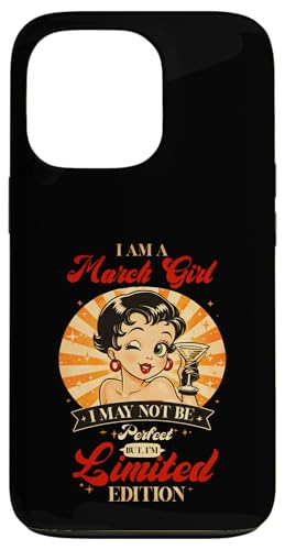 I m A March Girl I May Not Be Pe rfect �Z�N�V�[ ���� �a���� �X�}�z�P�[�X iPhone 13 Pro �p