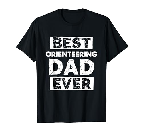Funny Orienteering Dad Best Orienteering Dad Ever T-Shirt