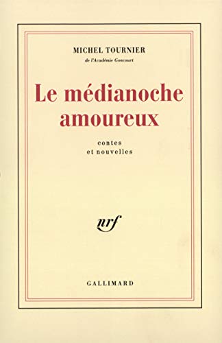 Le Médianoche amoureux: Contes et nouvelles