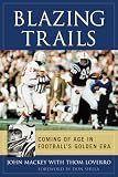 Blazing Trails: Coming of Age in Football's Golden Era
