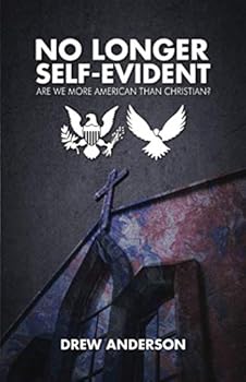Paperback No Longer Self-Evident: Are We More American Than Christian? (American Christianity Series) Book