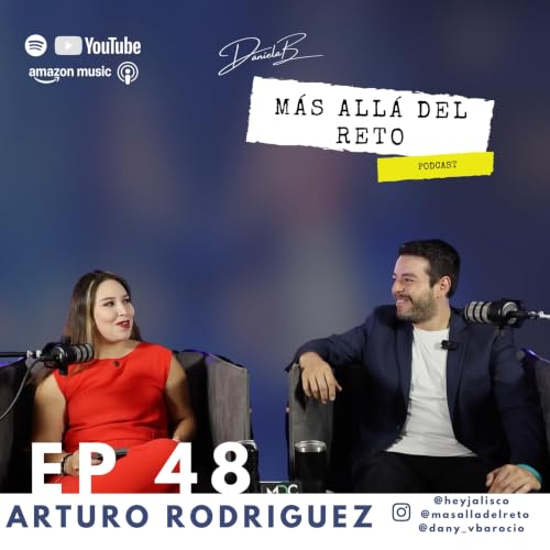Nunca me imagine aqu&iacute; &ndash; con Arturo Rodr&iacute;guez