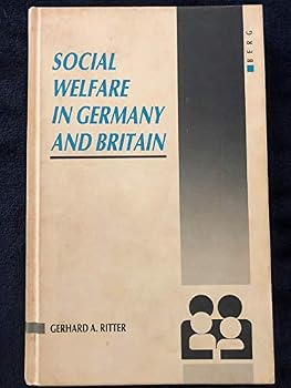 Hardcover Social Welfare in Germany and Britain: Origins and Development Book