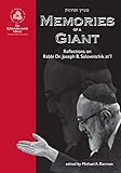 Memories of a Giant: Reflections on Rabbi Dr. Joseph B. Soloveitchik zt