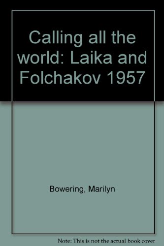 Calling all the world: Laika and Folchakov 1957