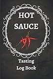 Hot Sauce Tasting: Log Book - Hot sauce Journal - Professional Interiors to Record all the Details