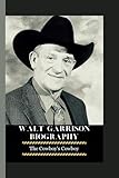 Walt Garrison Biography: The Cowboy's Cowboy