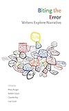 Biting the Error: Writers Explore Narrative