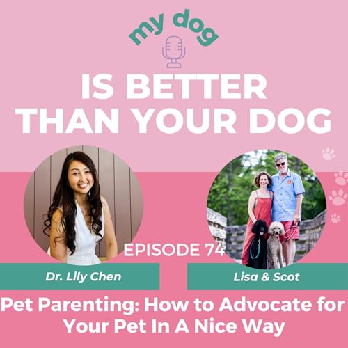 Pet Parenting with Lisa & Scot: How to Advocate for Your Pet In A Nice Way