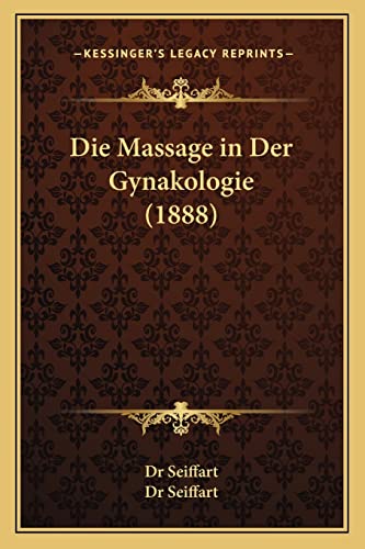 Die Massage in Der Gynakologie (1888) (German Edition)