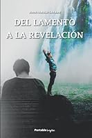Del lamento a la revelación: Un mensaje para la Iglesia en tiempos de crisis 1953540384 Book Cover
