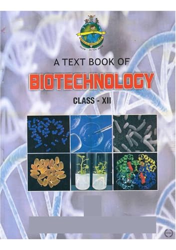 Image of A Text Book of Biotechnology for Class XII, 12th Academic Study Material with Microscopic Images and Experimental Illustrations CBSE