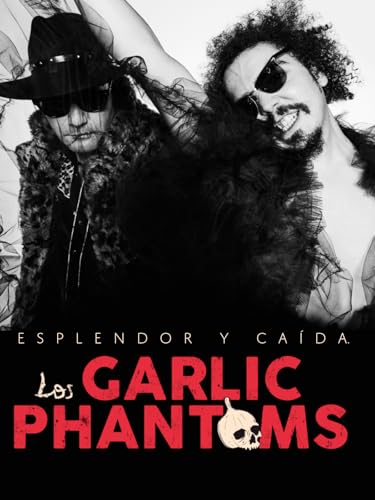 Esplendor y caída. Los Garlic Phantoms