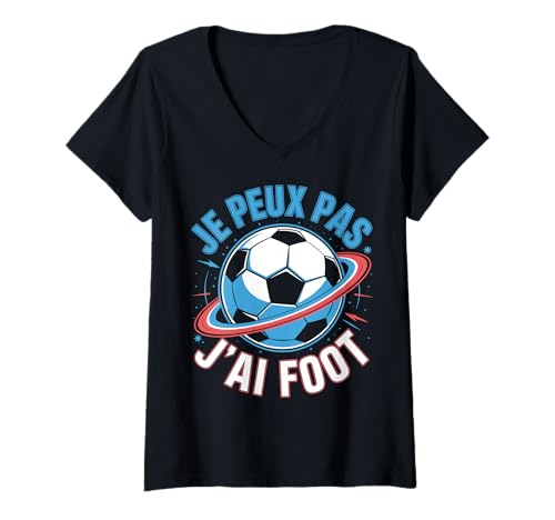 Femme Je Peux Pas J'ai Foot Maillot De Foot Ballon Football Foot T-Shirt avec Col en V