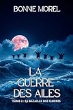 La Guerre des Ailes, tome 2: La Bataille des Ombres...