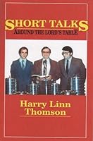 Short Talks around the Lord's Table 0891375597 Book Cover