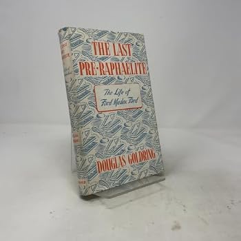 The Last Pre-Raphaelite; a Record of the Life and Writings of Ford Madox Ford