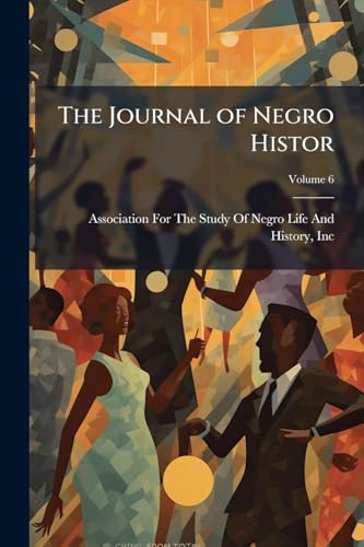 The Journal of Negro Histor; Volume 6