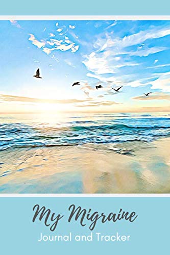 My Migraine Journal and Tracker: Detailed Log Book for all your Migraines and Severe Headaches. Record date, duration of migraine, potential triggers, ... any other symptoms and log medication used.