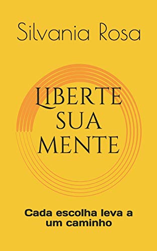 Liberte sua mente: Cada escolha leva a um caminho: 1 (Evolução me...