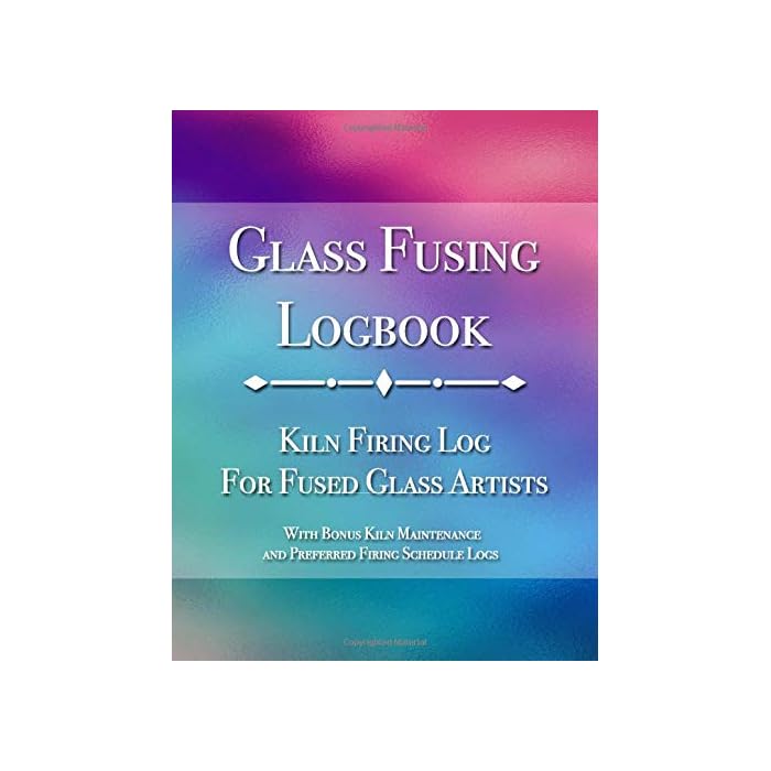 Buy Glass Fusing Logbook Kiln Firing Log for Fused Glass Artists