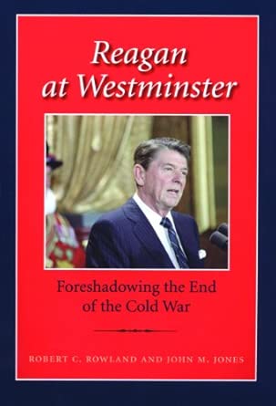 Reagan at Westminster: Foreshadowing the End of the Cold War Reagan at Westminster: Foreshadowing the End of the Cold War book cover