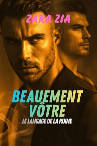 BEAUEMENT VOTRE: Le langage de la ruine (Collection des Amants Gays t. 3)