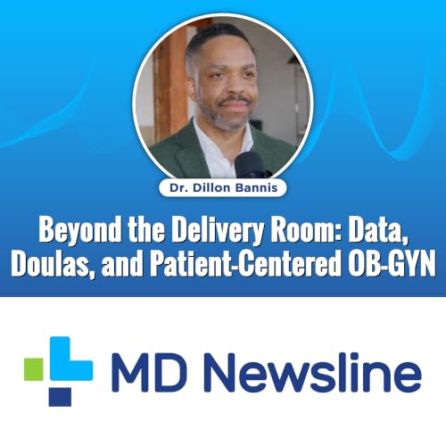 Beyond the Delivery Room: Data, Doulas, and Patient-Centered OB-GYN