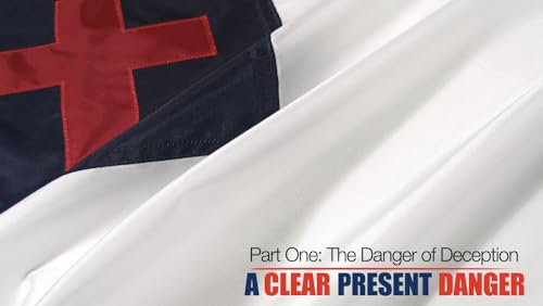 Clear & Present Danger: The Danger of Deception