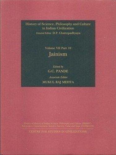 Jainism (History of Science, Philosophy and Culture in Indian Civilization, 7)