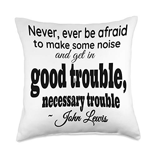 Good Necessary Trouble John Lewis Quote Throw Pillow