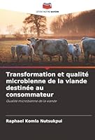 Transformation et qualité microbienne de la viande destinée au consommateur: Qualité microbienne de la viande (French Edition) 6203895369 Book Cover