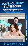 Doc's Sick, Honey - I'll Take Over: My Modest Wife’s Embarrassing At-Home Gyno Exam on Zoom - a...