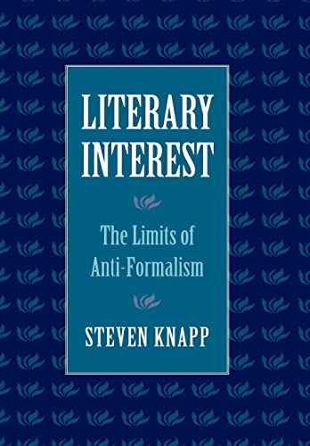 Literary Interest: The Limits of Anti-Formalism