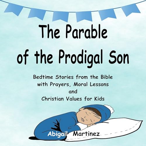 Abigail Martinez presents The Parable of the Prodigal Son episode artwork
