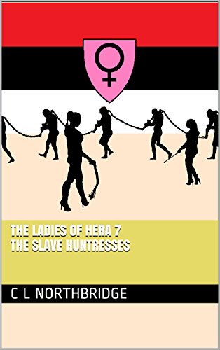 The Slave Huntresses (The Ladies of Hera Book 7)
