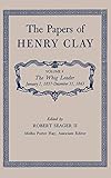 The Papers of Henry Clay: The Whig Leader, January 1, 1837-December 31, 1843