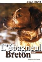 L'épagneul breton. Edition 2000 2703001908 Book Cover