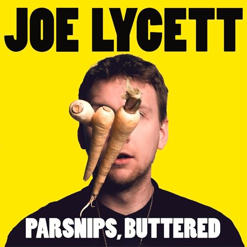 Joe Lycett presents Parsnips, Buttered episode artwork
