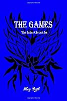 The Games: The Lotus Chronicles 1075569753 Book Cover