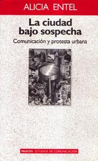 Paperback La Ciudad Bajo Sospecha: Comunicacion y Protesta Urbana (Estudios de Comunicacion) (Spanish Edition) [Spanish] Book