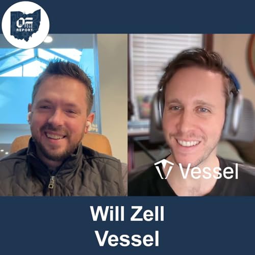 Will Zell (Vessel) &mdash; Empowering Founders and Democratizing VC in Ohio