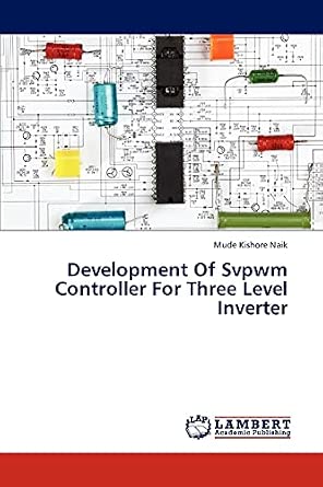 Development Of Svpwm Controller For Three Level Inverter: Kishore Naik ...
