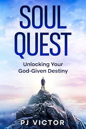 Soul Quest: Unlocking Your God-Given Destiny