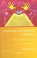 Littérature amérindienne du Québec : écrits de langue française 2894287569 Book Cover