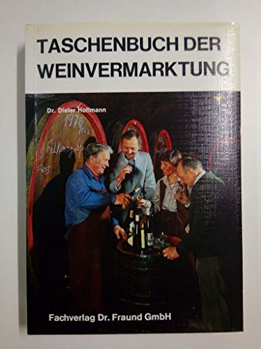 Taschenbuch der Weinvermarktung : Tips für den Weinverkauf des Winzers