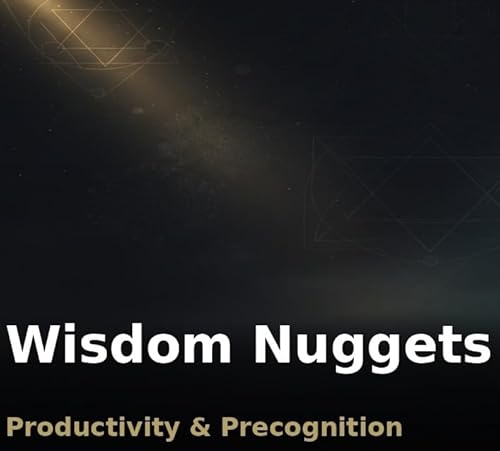 Wisdom App Nuggets: Productivity And Precognition