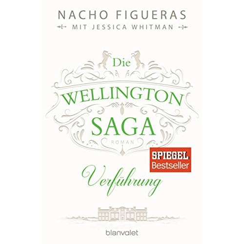 Die Wellington-Saga - Verführung: Roman