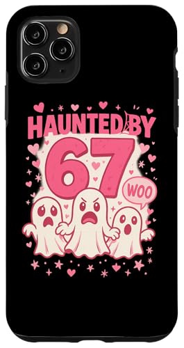 Haunted by 67 Six Seven 6 7 Meme Gen Alpha We Wear Pink nEB X}zP[X iPhone 11 Pro Max p